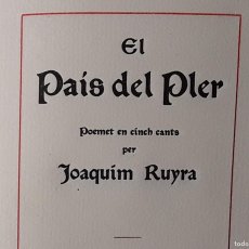 Libros antiguos: JOAQUIM RUYRA. EL PAIS DEL PLER. ILUSTRACIÓ CATALANA. 1906. POEMAS EN CINCH CANTS.