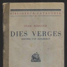 Libros antiguos: DIES VERGES HISTÒRIA D'UN ADOLESCENT BIBLIOTECA CATALÒNIA Nº 14 1929