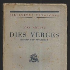 Libros antiguos: DIES VERGES HISTÒRIA D'UN ADOLESCENT BIBLIOTECA CATALÒNIA Nº 14 1929