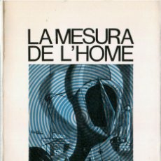 Libros antiguos: SIMONE DE BEAUVOIR - LA MESURA DE L'HOME - LLIBRES A L'ABAST, 79 ED. 62 1969 (1ª ED.) - JORDI FORNAS
