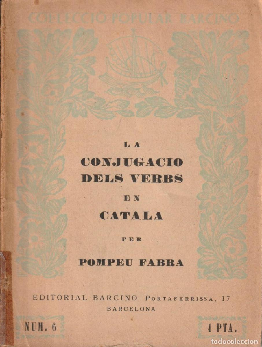 Libros antiguos: La conjugaci&oacute; dels verbs en catal&agrave;, Pompeu Fabra - Foto 1