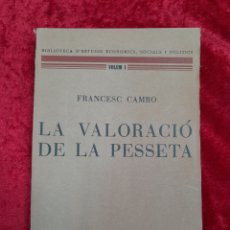 Libros antiguos: L-6784. LA VALORACIÓ DE LA PESSETA. FRANCESC CAMBO. LLIBRERIA CATALONIA-BARCELONA. 1929