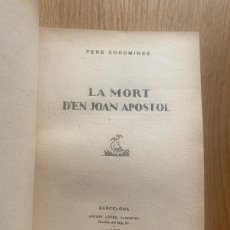 Libros antiguos: LA MORT D'EN JOAN APOSTOL. PERE COROMINES. 1928 BARCELONA. 1ª EDICIÓ.