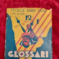 Libros antiguos: L-3899. GLOSSARI DE L'HORA CATALANA. TEODOR BANÚS GRAU (J MAS DE FLIX). ANY I. BUENOS AIRES. 1931