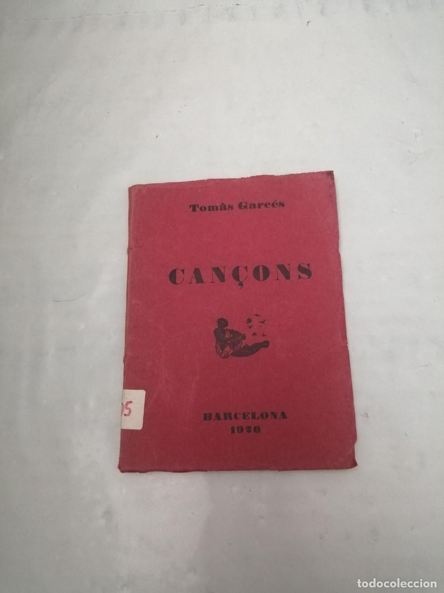 Libros antiguos: Tom&aacute;s Garc&eacute;s: Can&ccedil;ons (Edici&oacute;n 1929) - Foto 1
