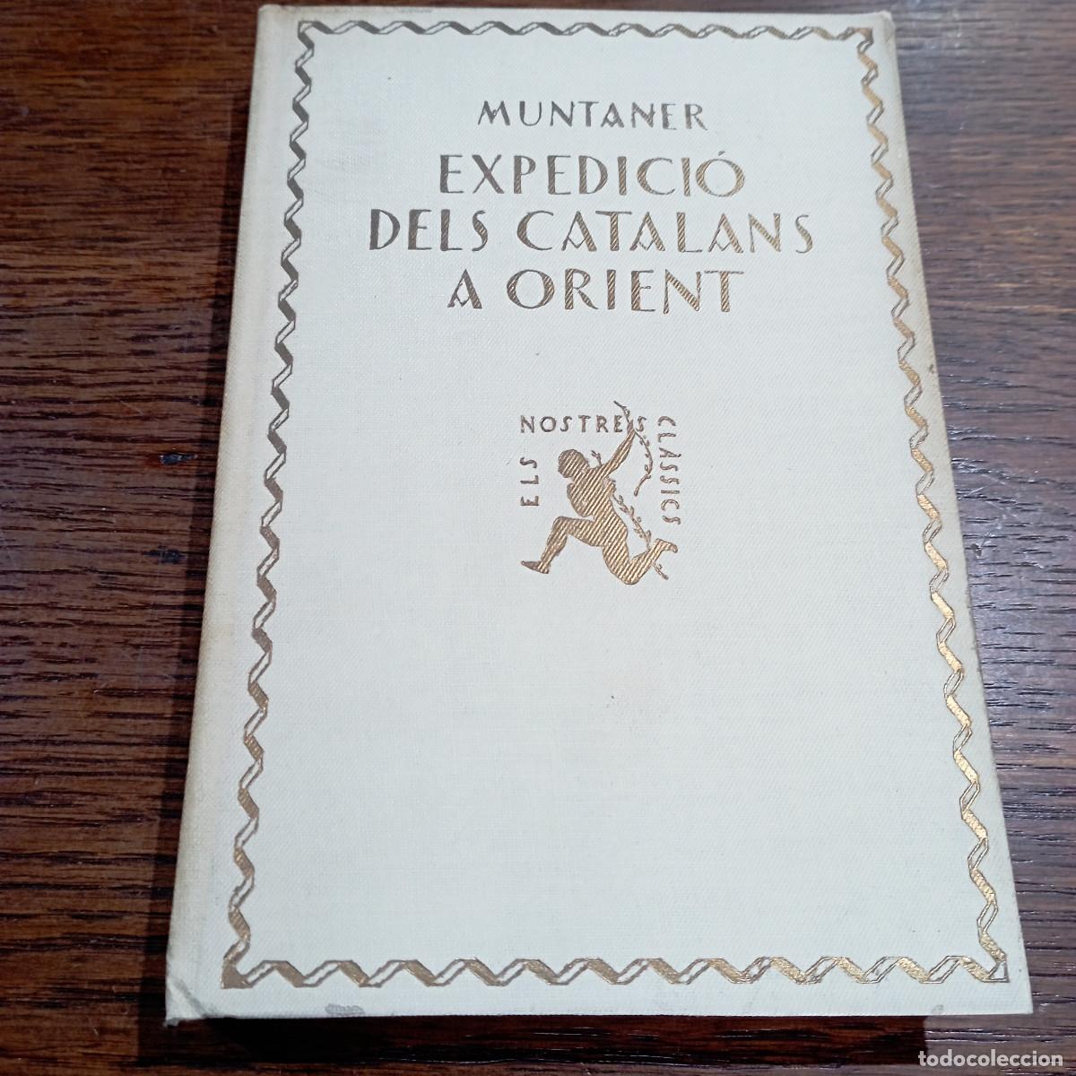 Libros antiguos: Expedici&oacute; dels catalans a Orient - Muntaner - 1926 - Els nostres cl&agrave;ssics
