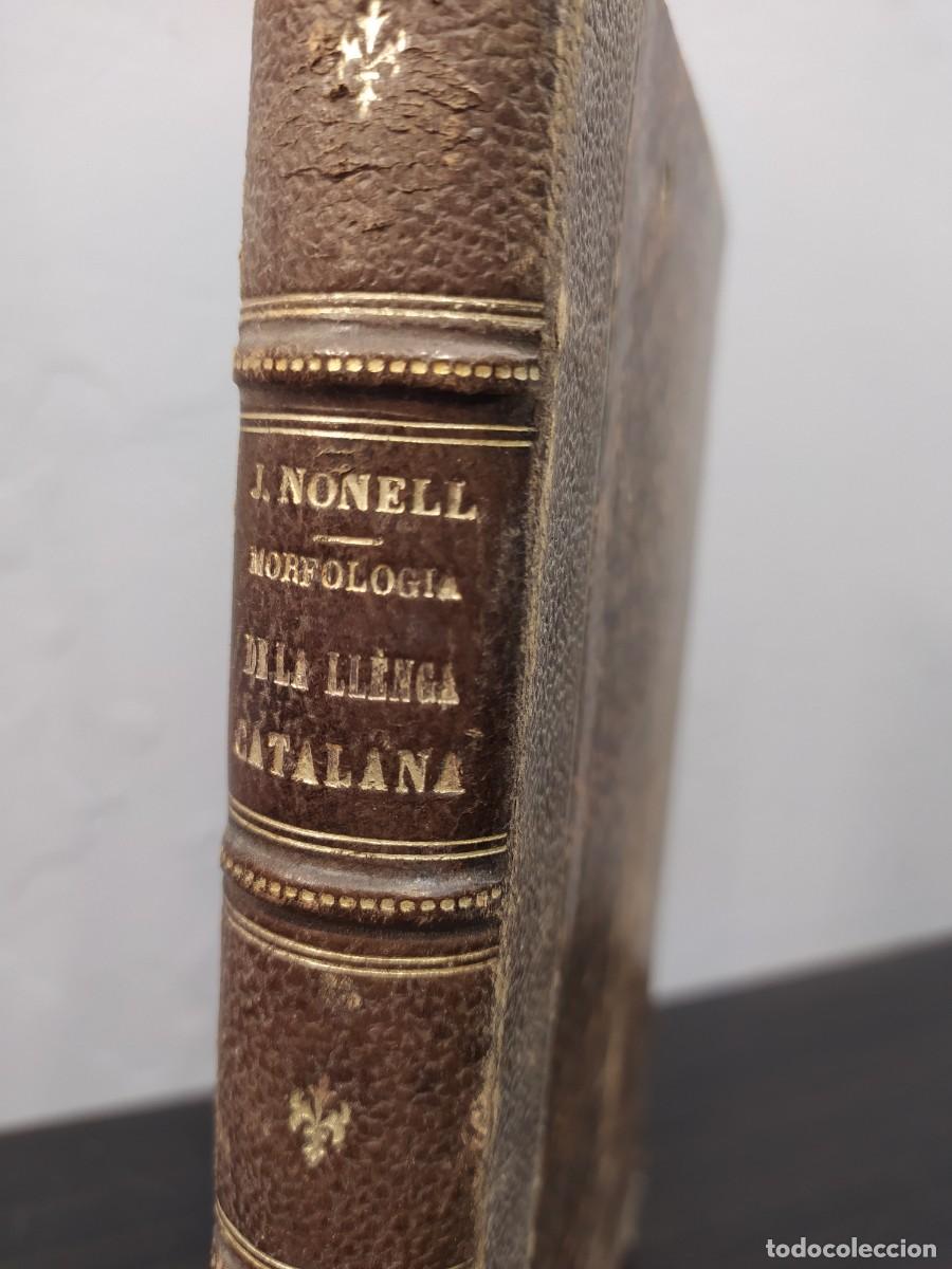 Libros antiguos: MORFOLOGIA DE LA LLENGA CATALANA J.NONELL Y MAS-ANALISIS MORFOLOGICH-A&Ntilde;O 1895-BISBE DE VICH-