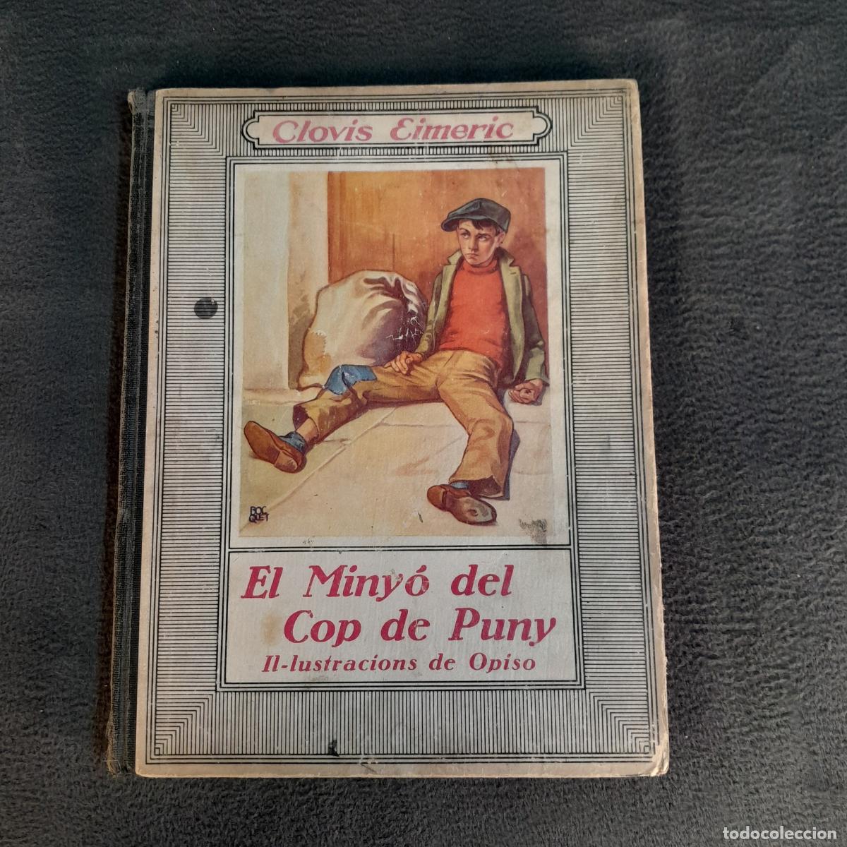 Libros antiguos: CU-208. EL MINY&Oacute; DEL COP DE PUNY DE CLOVIS EIMERIC.IL-LUSTRACIONS DE OPISO. 1934.