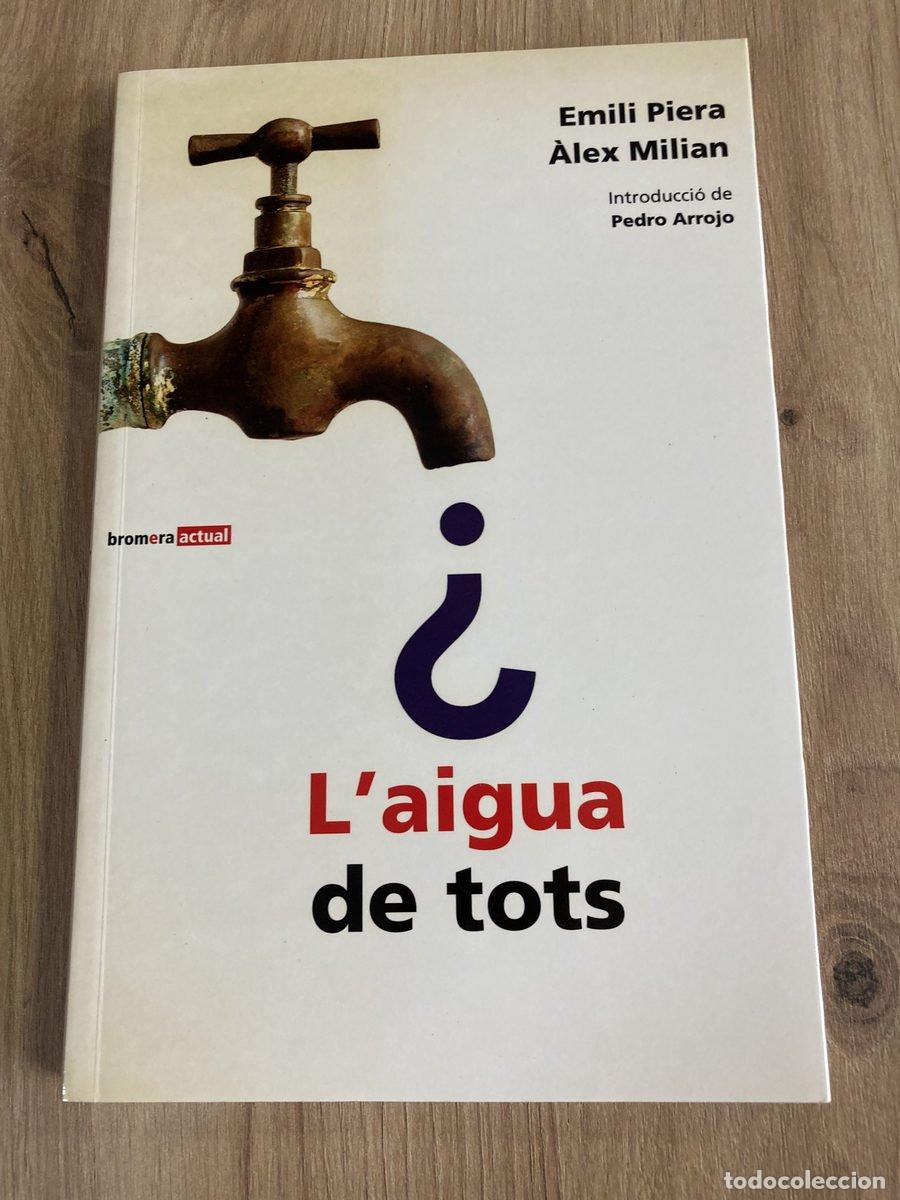 Libros antiguos: L'aigua de tots Emili Piera, &Agrave;lex Milian