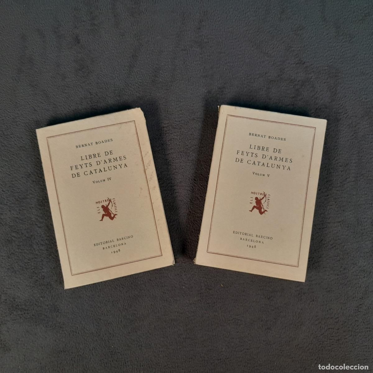 Libros antiguos: TP-63. LIBRE DE FEYTS D'ARMES DE CATALUNYA.BERNAT BOADES. VOLUM IV Y V. EDITORIAL BARCINO.1948