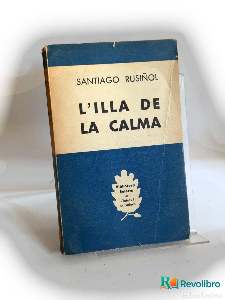 Libros antiguos: L&rsquo;illa de la calma - Santiago Rusi&ntilde;ol