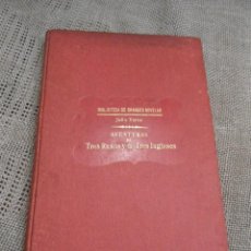 Libros antiguos: AVENTURAS DE TRES RUSOS Y DE TRES INGLESES EN EL AFRICA AUSTRAL JULIO VERNE ED. RAMON SOPENA (1930). Lote 39624580