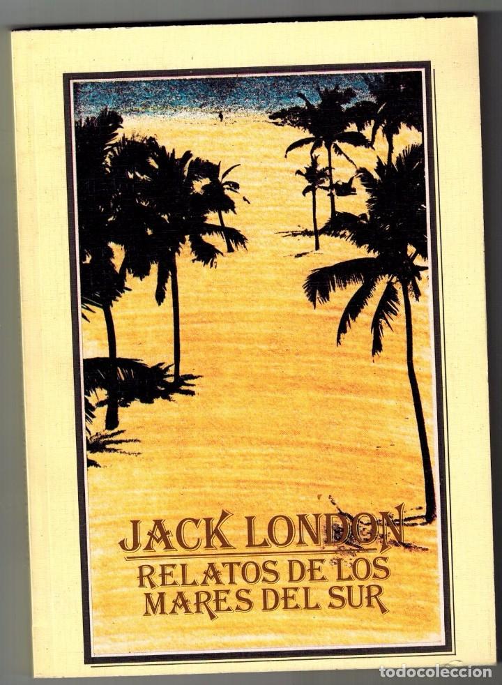 Libros antiguos: RELATOS DE LOS MARES DEL SUR. JACK LONDON - Foto 1