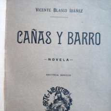 Libros antiguos: CAÑAS Y BARRO, NOVELA DE VICENTE BLASCO IBAÑEZ - CASA F.SEMPERE, AÑO 1902 - 2ª EDICIÓN. Lote 269601298