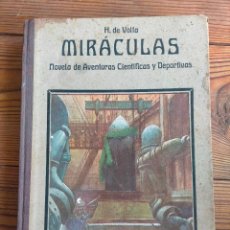 Libros antiguos: MIRÁCULAS GRAN NOVELA DE AVENTURAS CIENTÍFICAS Y DEPORTIVAS EN VEINTE EPISODIOS H DE VOLTA 1925