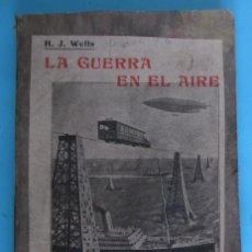 Libros antiguos: LA GUERRA EN EL AIRE. H. G. WELLS. H. J. WELL. TORIBIO TABERNER, EDITOR. BARCELONA, S/F.. Lote 346793538