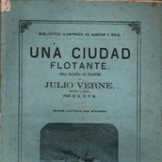 Libros antiguos: JULIO VERNE : UNA CIUDAD FLOTANTE (GASPAR Y ROIG, 1873). Lote 364055676