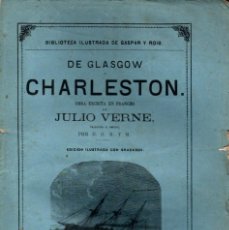 Libros antiguos: JULIO VERNE : DE GLASGOW A CHARLESTON (GASPAR Y ROIG, 1873). Lote 364056896