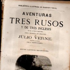 Libros antiguos: JULIO VERNE : AVENTURAS DE TRES RUSOS Y TRES INGLESES (GASPAR, 1876). Lote 364071626
