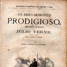 Libros antiguos: JULIO VERNE : UN DESCUBRIMIENTO PRODIGIOSO (GASPAR Y ROIG, 1874). Lote 364073901