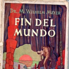 Libros antiguos: WILHELM MEYER : FIN DEL MUNDO (ORBIS, 1928). Lote 366085061