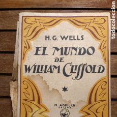 Libros antiguos: EL MUNDO DE WILLIAM CLIFFOLD TOMO 1 WELLS, H.G AGUILAR. MADRID, 1929 PRIMERA EDICIÓN