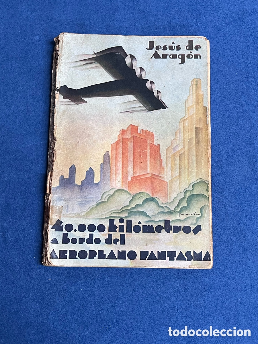 Libros antiguos: 40.000 kil&oacute;metros a bordo del aeroplano fantasma (1931, 1&ordf; ed). Jes&uacute;s de Arag&oacute;n (Sirius). Juventud