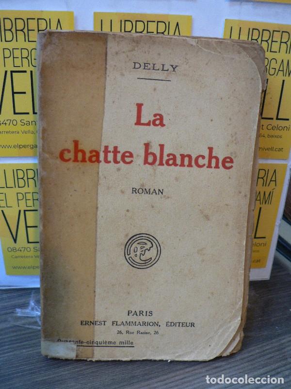 Libros antiguos: La Chatte Blanche - Delly - Ernest Flammarion Editeur - 1923