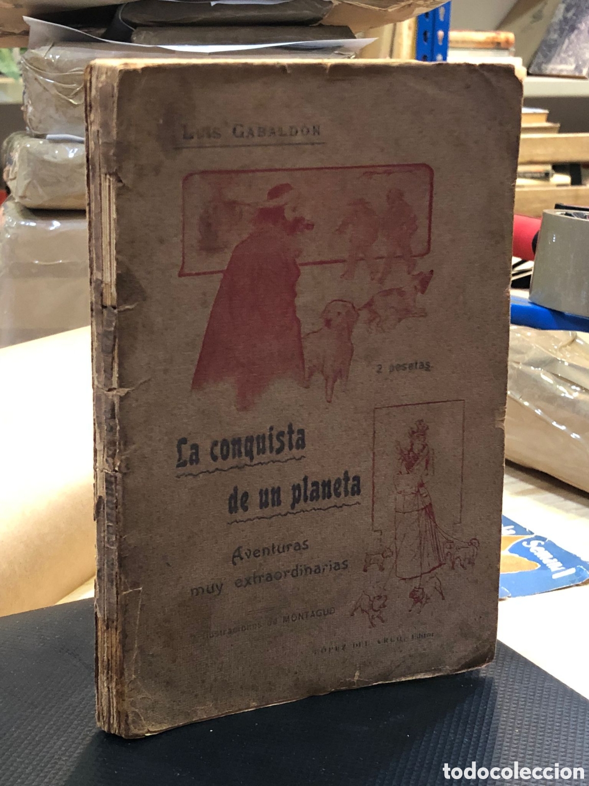 Libros antiguos: La conquista de un planeta. Aventuras muy extraordinarias - Luis Gabald&oacute;n