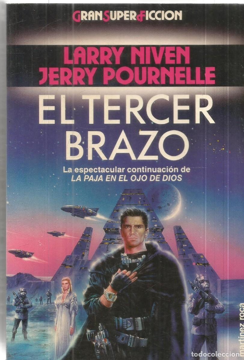 Libros antiguos: LARRY NIVEN. JERRY POURNELLE. EL TERCER BRAZO. MARTINEZ ROCA GRANSUPERFICCION GRAN SUPER FICCION