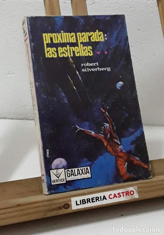 Libros antiguos: La pr&oacute;xima parada: Las estrellas - Robert Silverberg - Ediciones Vertice - Galaxia Ciencia Ficci&oacute;n