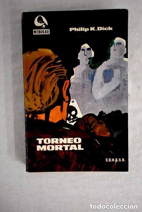 Libros antiguos: Torneo mortal - Philip K. Dick - Edhasa - Nebulae
