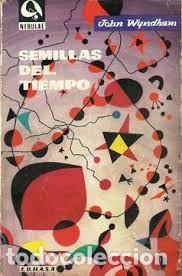 Libros antiguos: Semillas del tiempo - John Wyndham - Edhasa - Nebulae