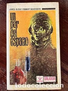 Libros antiguos: Un par del espacio - James Blish - Robert Silverberg - Ediciones V&eacute;rtice - Galaxia Ciencia Ficci&oacute;n