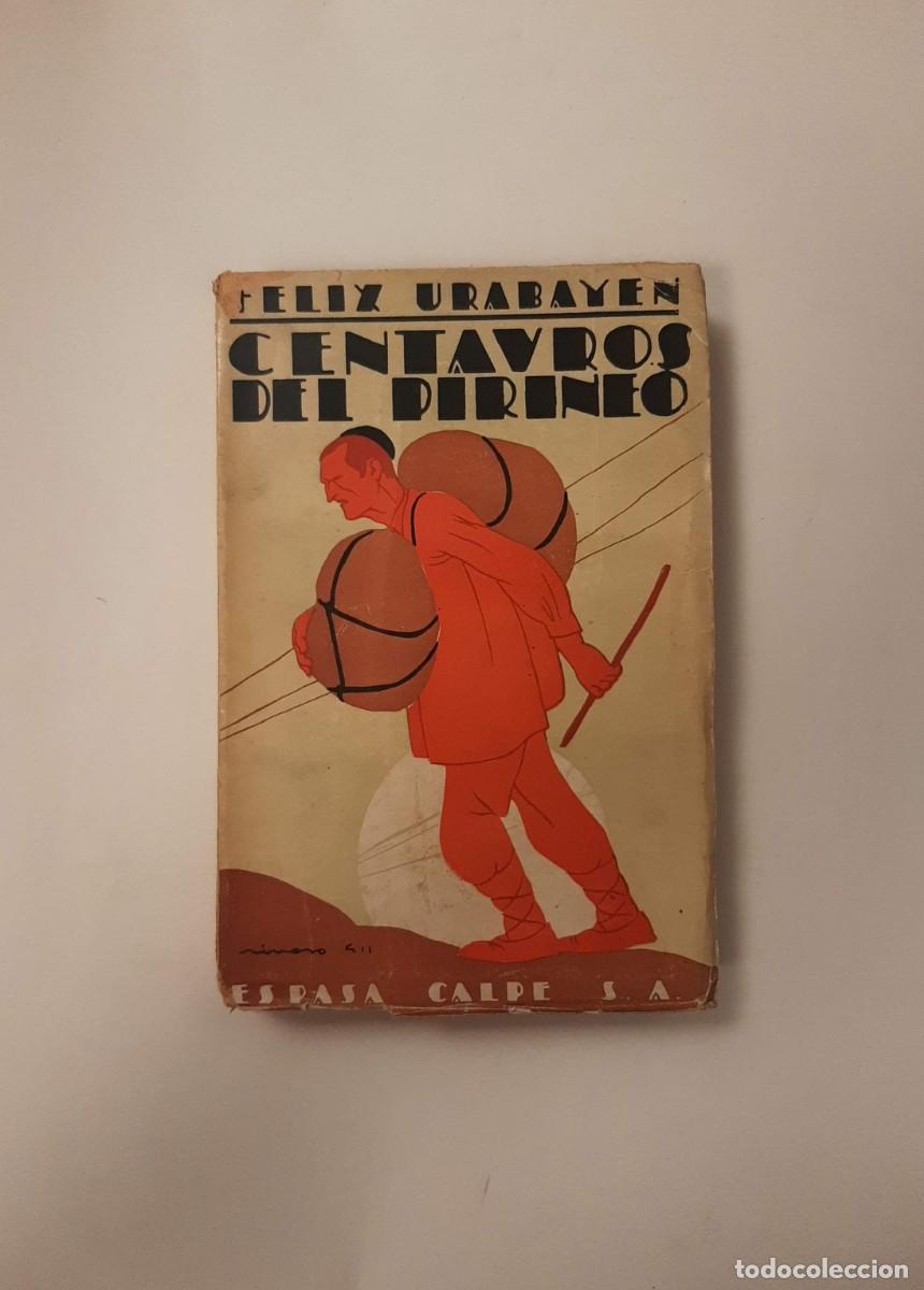 Libros antiguos: CENTAUROS DEL PIRINEO - URABAYEN, FELIX