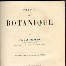 Libros antiguos: BOTANICA DEL 1891. MONUMENTAL PH. VAN TIEGHEM, TRAITÉ DE BOTANIQUE