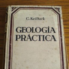 Libros antiguos: TRATADO DE GEOLOGIA PRACTICA .. POR C. KEILHACK 1927. Lote 21051208