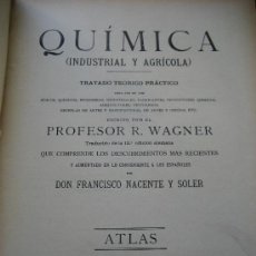 Libros antiguos: ATLAS DE QUIMICA. PROFESOR R. WAGNER. F.NACENTE EDITOR. BARCELONA 1889.