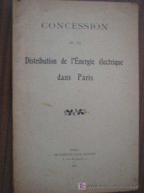 Old books: CONCESSION DE LA DISTRIBUTION DE L&acute;&Eacute;NERGIE &Eacute;LECTRIQUE DANS PARIS. 1924