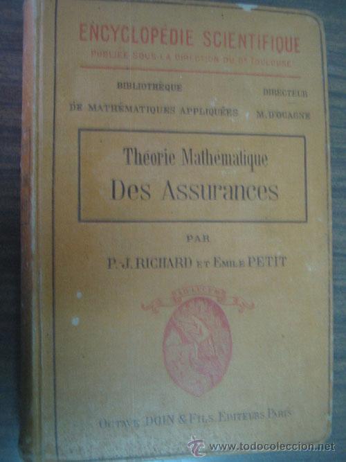 Old books: TH&Eacute;ORIE MATH&Eacute;MATIQUE DES ASSURANCES. RICHARD, P.J. y PETIT, &Eacute;mile. 1908