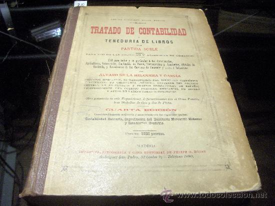 Old books: TRATADO DE CONTABILIDAD Y TENEDURIA DE LIBROS POR PARTIDA DOBLE- ALVARO DE LA HELGUERA Y GARCIA