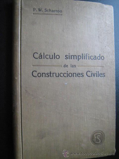 Old books: C&Aacute;LCULO SIMPLIFICADO DE LAS CONSTRUCCIONES CIVILES. SCHARROO, P.W. Ed Feliu y Susanna