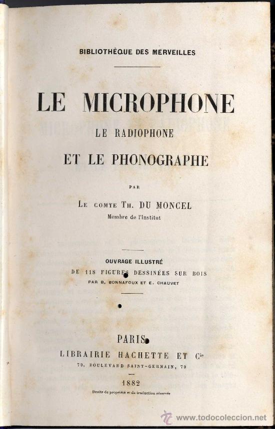 Libros antiguos: Le microphone: Le radiophone: et le phonographe, par Le comte Th. Du Moncel. - Foto 1