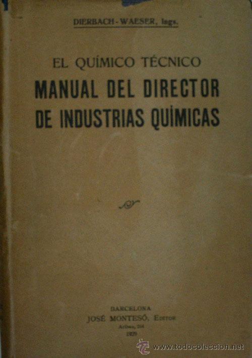 Antiquarische B&uuml;cher: EL QUIMICO TECNICO. MANUAL DEL DIRECTOR DE INDUSTRIAS QUIMICAS. DIERBACH Richard. 1929
