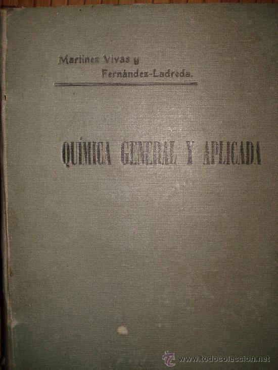 Libri antichi: TRATADO ELEMENTAL DE QU&Iacute;MICA GENERAL Y APLICADA-MARTINEZ VIVAS Y FERN&Aacute;NDEZ LADREDA.SEGOVIA 1912