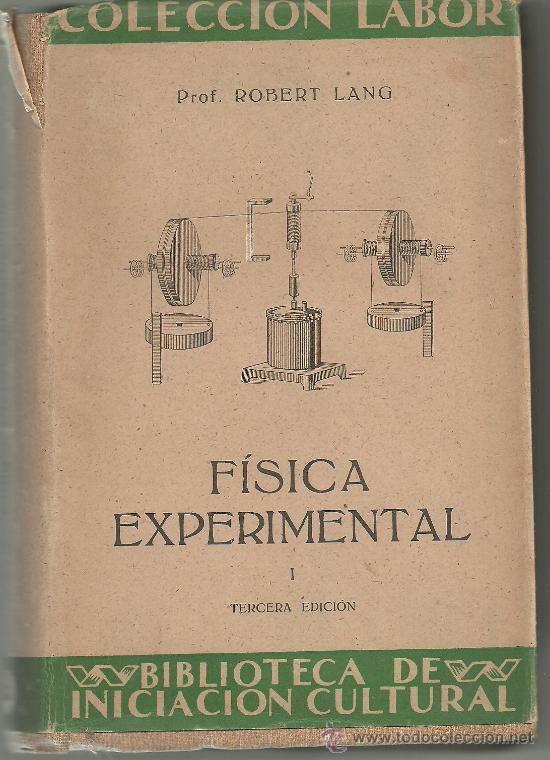 Libros antiguos: FISICA EXPERIMENTAL COLECCION LABOR ROBERT LANG 1932 - Foto 1