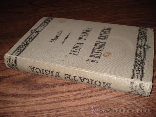Libri antichi: NOCIONES ELEMENTALES DE F&Iacute;SICA, QU&Iacute;MICA E HISTORIA NATURAL.D. J.F.S&Aacute;NCHEZ-MORATE.3&ordf; EDICI&Oacute;N 1892