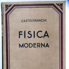 Libros antiguos: FÍSICA MODERNA. CASTELFRANCHI, C. 1932. Lote 33254482