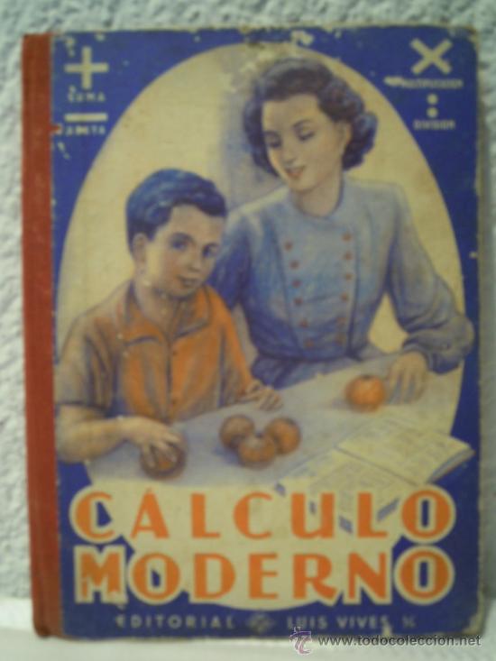Libros antiguos: C&aacute;culo Moderno - suma, resta, multiplicaci&oacute;n y divisi&oacute;n - Foto 1