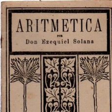 Libros antiguos: ARITMÉTICA, CURSO COMPLETO 1ª ENSEÑANZA,EZEQUIEL SOLANA,MADRID,EL MAGISTERIO ESPAÑOL,32 PÁGS,11X17CM